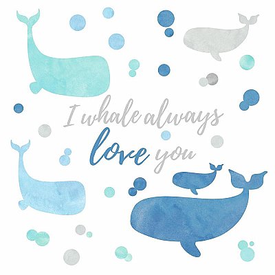 I WHALE ALWAYS LOVE YOU PEEL AND STICK GIANT WALL DECALS