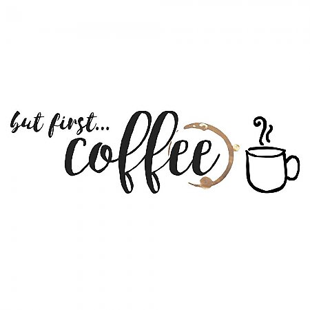 BUT FIRST COFFEE QUOTE PEEL AND STICK WALL DECALS