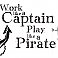 WORK LIKE A CAPTAIN QUOTE PEEL AND STICK WALL DECALS