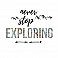 NEVER STOP EXPLORING QUOTE PEEL AND STICK WALL DECALS