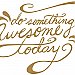 DO SOMETHING AWESOME QUOTE PEEL AND STICK WALL DECALS